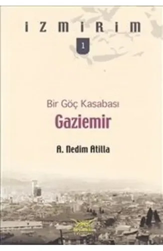 Bir Göç Kasabası: Gaziemir / İzmirim -1