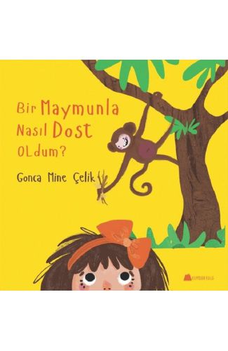 Bir Maymunla Nasıl Dost Oldum?