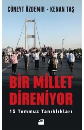 Bir Millet Direniyor 15 Temmuz Tanıklıkları