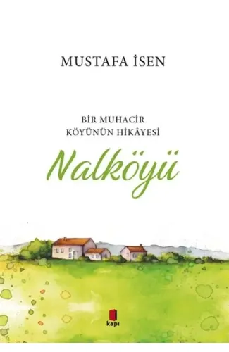 Bir Muhacir Köyünün Hikâyesi - Nalköyü