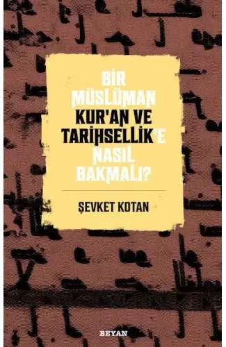 Bir Müslüman Kur’an ve Tarihsellik’e Nasıl Bakmalı?