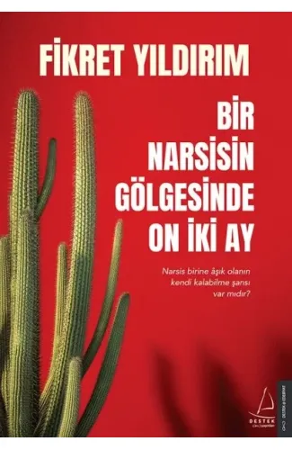 Bir Narsisin Gölgesinde On İki Ay - Narsis Birine Aşık Olanın Kendi Kalabilme Şansı Var Mıdır?