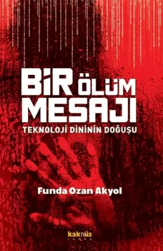 Bir Ölüm Mesajı - Teknoloji Dininin Doğuşu