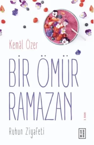 Bir Ömür Ramazan - Ruhun Ziyafeti