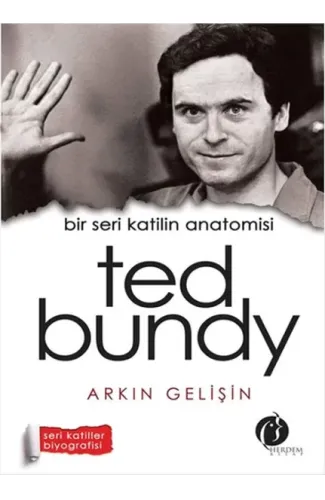 Bir Seri Katilin Anatomisi Ted Bundy