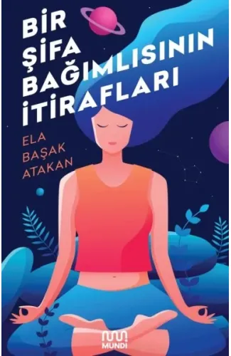 Bir Şifa Bağımlısının İtirafları