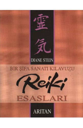 Bir Şifa Sanatı Kılavuzu Reiki Esasları