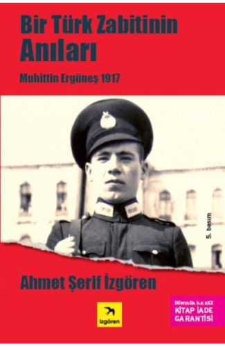 Bir Türk Zabitin Anıları - Muhittin Ergüneş 1917