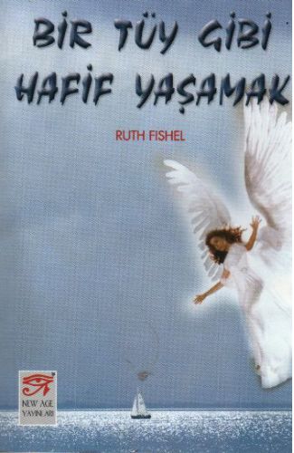 Bir Tüy Gibi Hafif Yaşamak