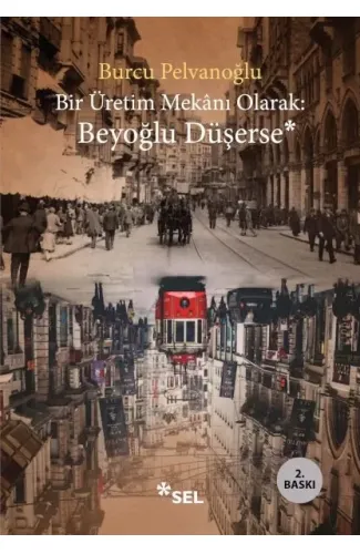 Bir Üretim Mekânı Olarak: Beyoğlu Düşerse