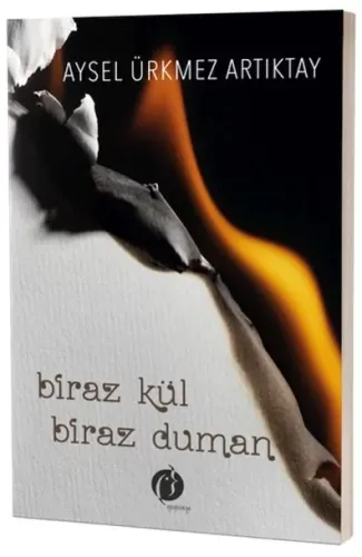 Biraz Kül Biraz Duman