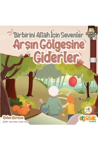 Birbirini Allah İçin Sevenler Arşın Gölgesine Giderler - Kardeşlik Serisi 7