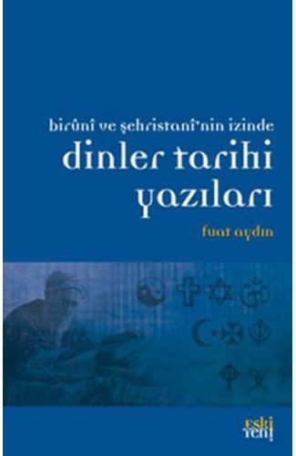 Biruni ve Şehristan'nin İzinde Dinler Tarihi Yazıları