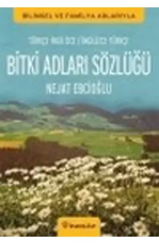 Bitki Adları Sözlüğü  İngilizce - Türkçe / Türkçe - İngilizce