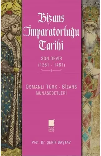 Bizans İmparatorluğu Tarihi Son Devir (1261-1461)  Osmanlı Türk-Bizans Münasebetleri