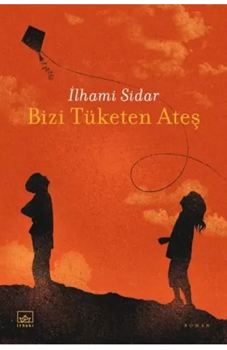 Bizi Tüketen Ateş