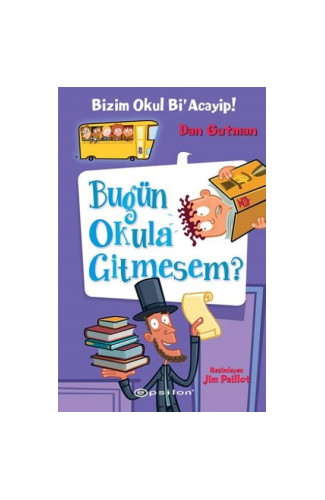 Bizim Okul Bi Acayip! 08 - Bugün Okula Gitmesem? (Ciltli)