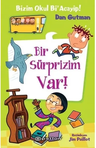 Bizim Okul Bi Acayip! 09 - Bir Süprizim Var! (Ciltli)