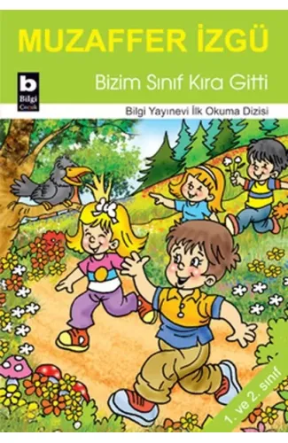 Bizim Sınıf Kıra Gitti / İlk Okuma Dizisi