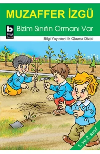 Bizim Sınıfın Ormanı Var / İlk Okuma Dizisi