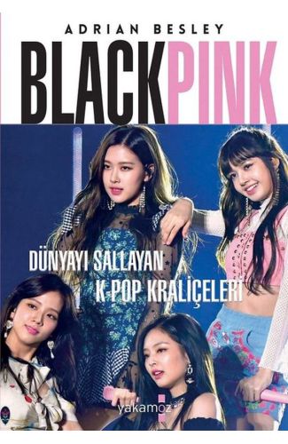 Blackpink - Dünyayı Sallayan K-Pop Kraliçeleri