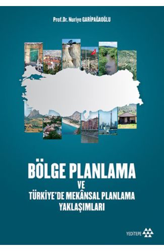 Bölge Planlama ve Türkiye’de Mekansal Planlama Yaklaşımları