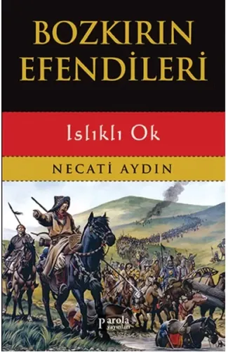 Bozkırın Efendileri - Islıklı Ok