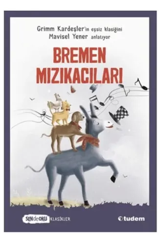 Bremen Mızıkacıları (Sen de Oku Klasikler)