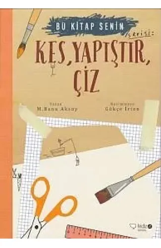 Bu Kitap Senin - Kes, Yapıştır, Çiz