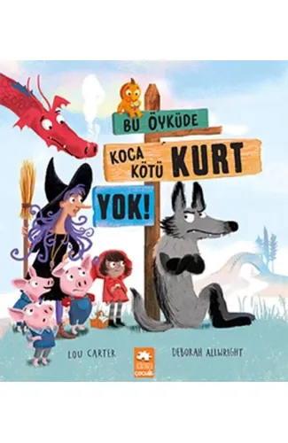 Bu Öyküde Koca Kötü Kurt Yok