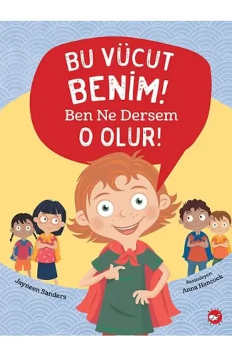 Bu Vücut Benim! Ben Ne Dersem O Olur!