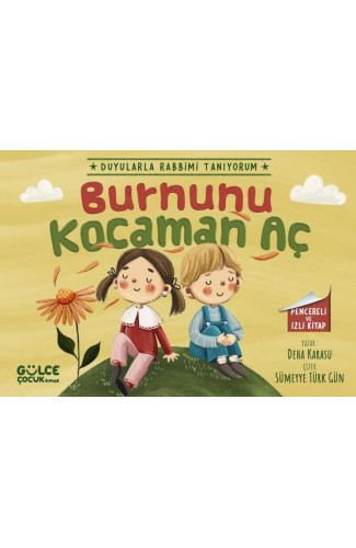 Burnunu Kocaman Aç - Duyularla Rabbimi Tanıyorum 2 (Pencereli Kitap)