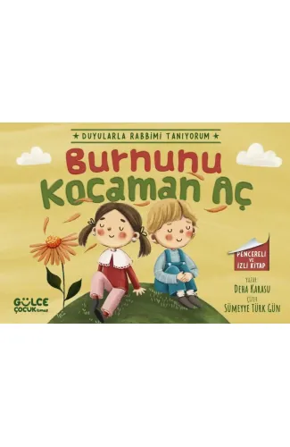 Burnunu Kocaman Aç - Duyularla Rabbimi Tanıyorum 2 (Pencereli Kitap)