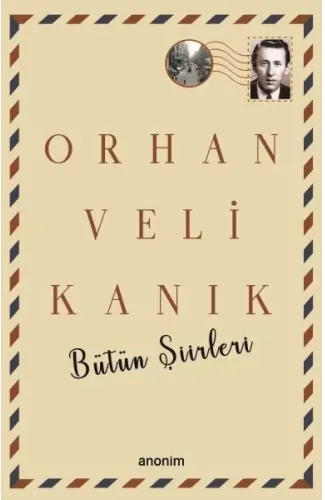 Bütün Şiirleri - Orhan Veli Kanık