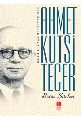 Bütün Şiirleri Ahmet Kutsi Tecer