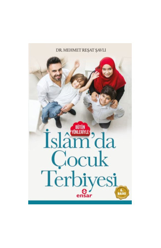 Bütün Yönleriyle İslâm’da Çocuk Terbiyesi