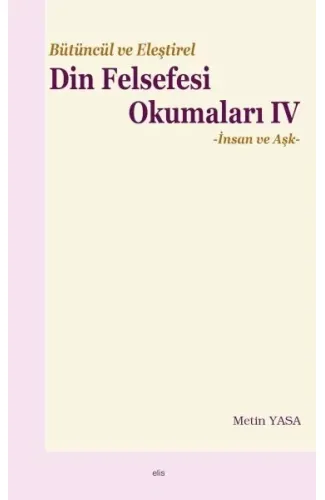 Bütüncül ve Eleştirel Din Felsefesi Okumaları IV -İnsan ve Aşk