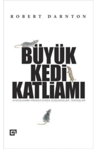 Büyük Kedi Katliamı  Aydınlanma Fransa’sında Düşünceler, İnanışlar