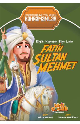 Büyük Komutan Bilge Lider Fatih Sultan Mehmet