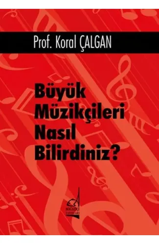 Büyük Müzikçileri Nasıl Bilirdiniz?