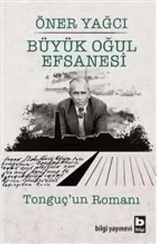 Büyük Oğul Efsanesi - Tonguç'un Romanı