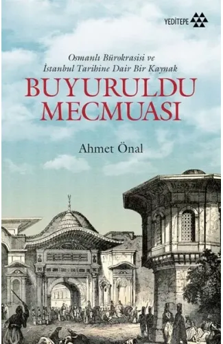 Buyuruldu Mecmuası - Osmanlı Bürokrasisi ve İstanbul Tarihine Dair Bir Kaynak