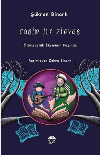 Cabir İle Ziryab - Ölümsüzlük İksirinin Peşinde