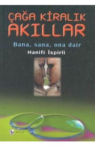 Çağa Kiralık Akıllar Bana, Sana, Ona Dair