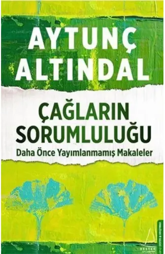 Çağların Sorumluluğu - Daha Önce Yayımlanmamış Makaleler