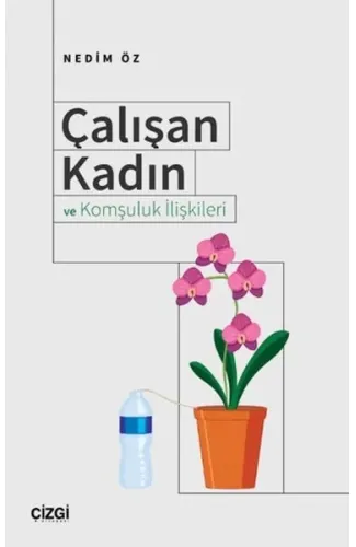 Çalışan Kadın ve Komşuluk İlişkileri