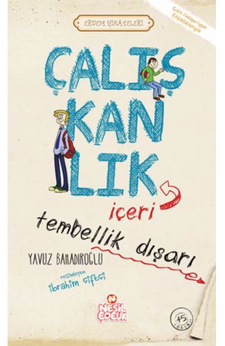 Çalışkanlık İçeri, Tembellik Dışarı - Erdem Hikayeleri