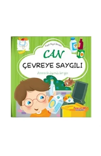 Can Çevreye Saygılı - Küçük Hayat Dersleri (Ciltli)