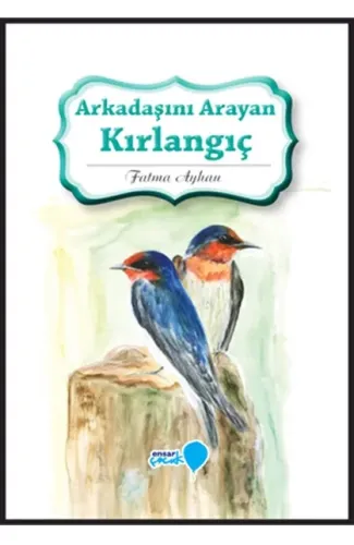 Can Dostlarım Serisi - Arkadaşını Arayan Kırlangıç