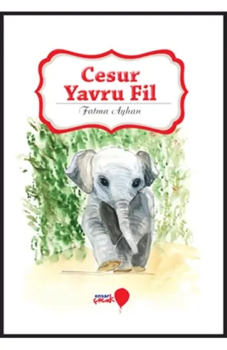 Can Dostlarım Serisi - Cesur Yavru Fil